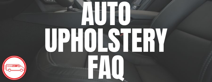 Auto Upholstery FAQ